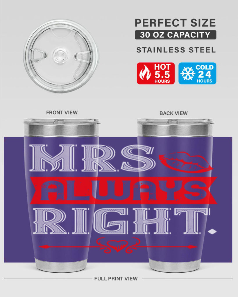 mrs always right 40#- valentines day- Tumbler