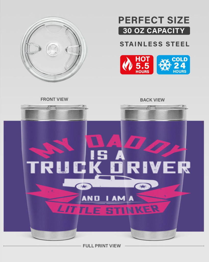 my daddy is a truck driver and i am a little stinker Style 29#- truck driver- tumbler