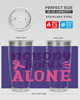 nobody fights alone Style 6#- breast cancer- Tumbler
