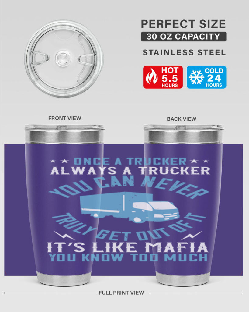 once a trucker always a trucker you z Style 25#- truck driver- tumbler