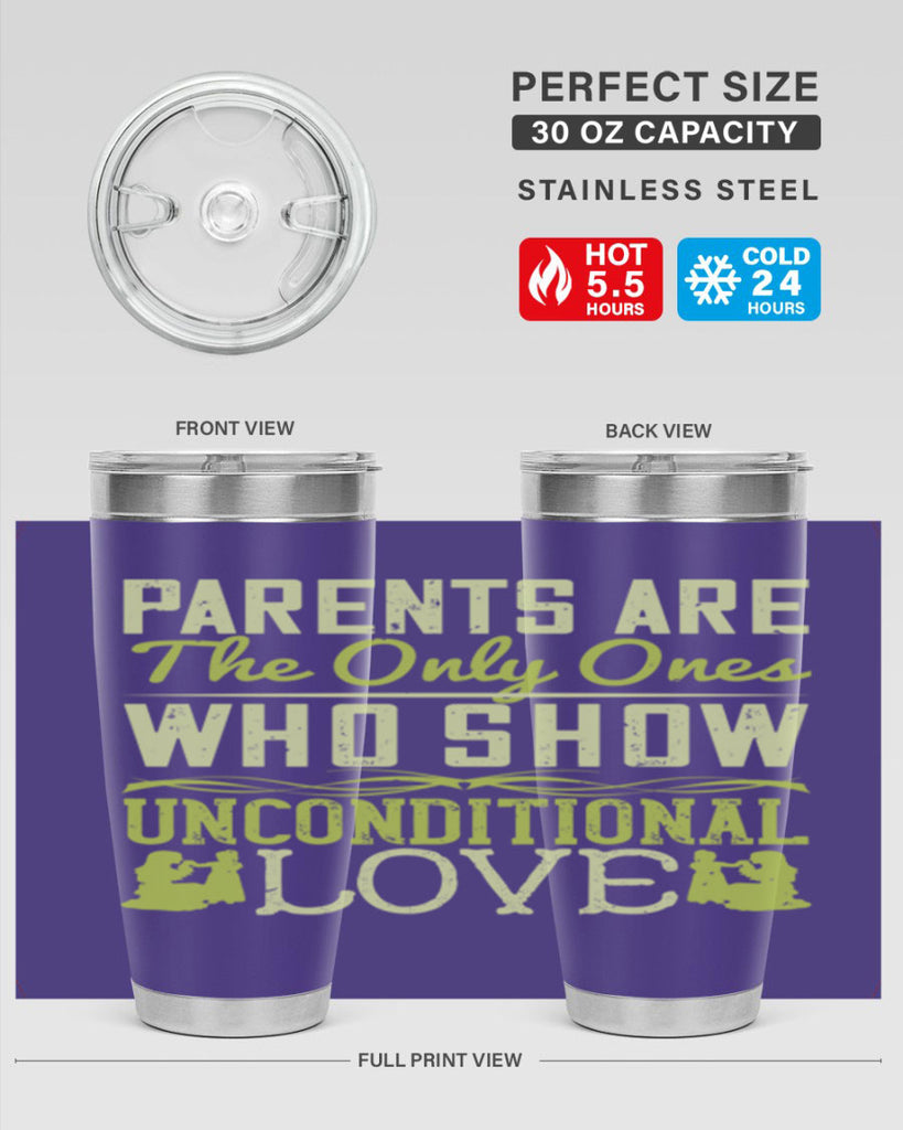 parents are the only ones who show unconditional love 26#- Parents Day- Tumbler