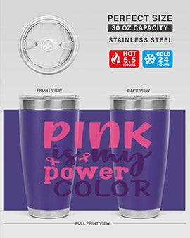 pink is my power color Style 5#- breast cancer- Tumbler