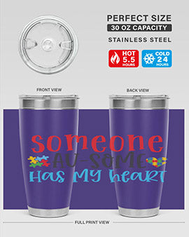 someone ausome has my heart Style 40#- autism- Tumbler