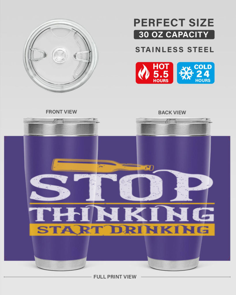 stop thinking start drinking 11#- beer- Tumbler