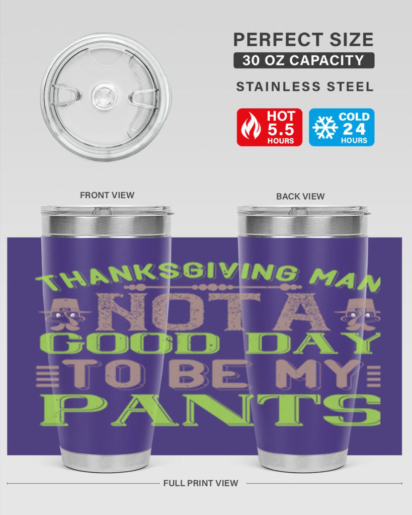 thanksgiving man not a good day to be my pants 7#- thanksgiving- Tumbler