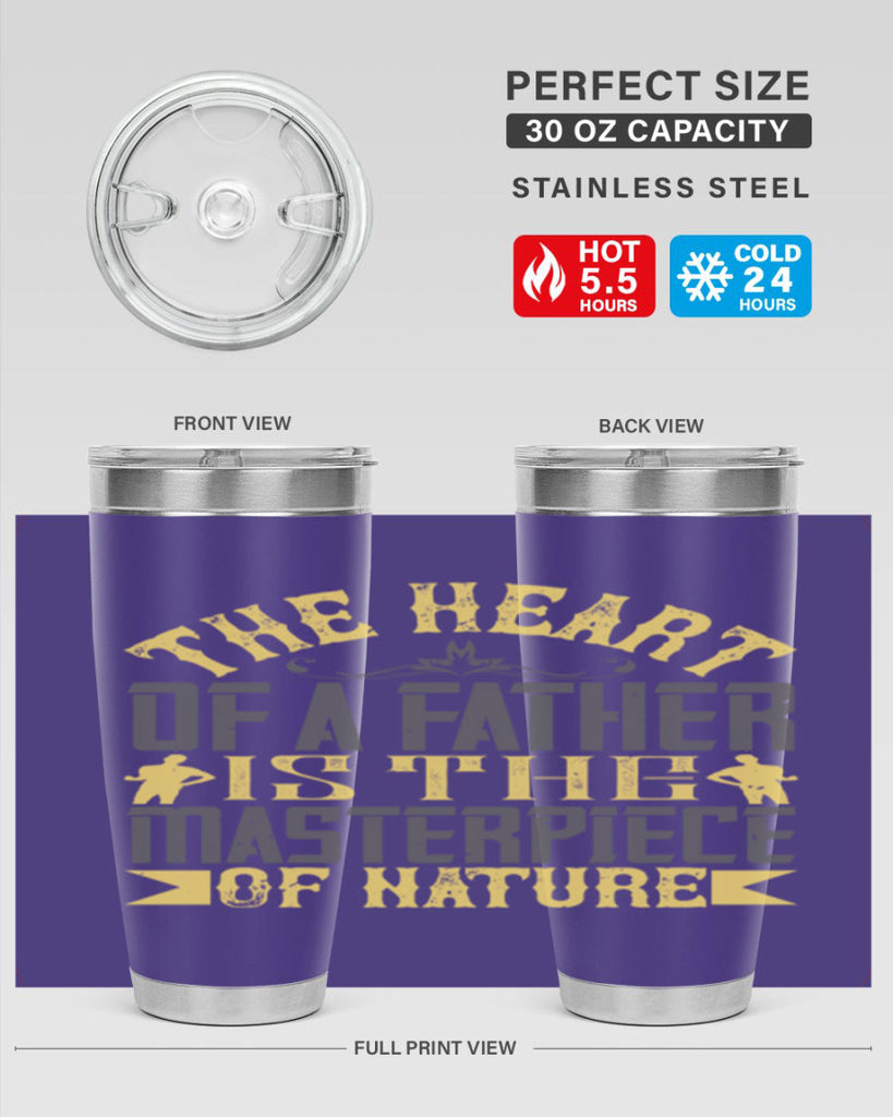 the heart of a father is the masterpiece of nature 18#- Parents Day- Tumbler