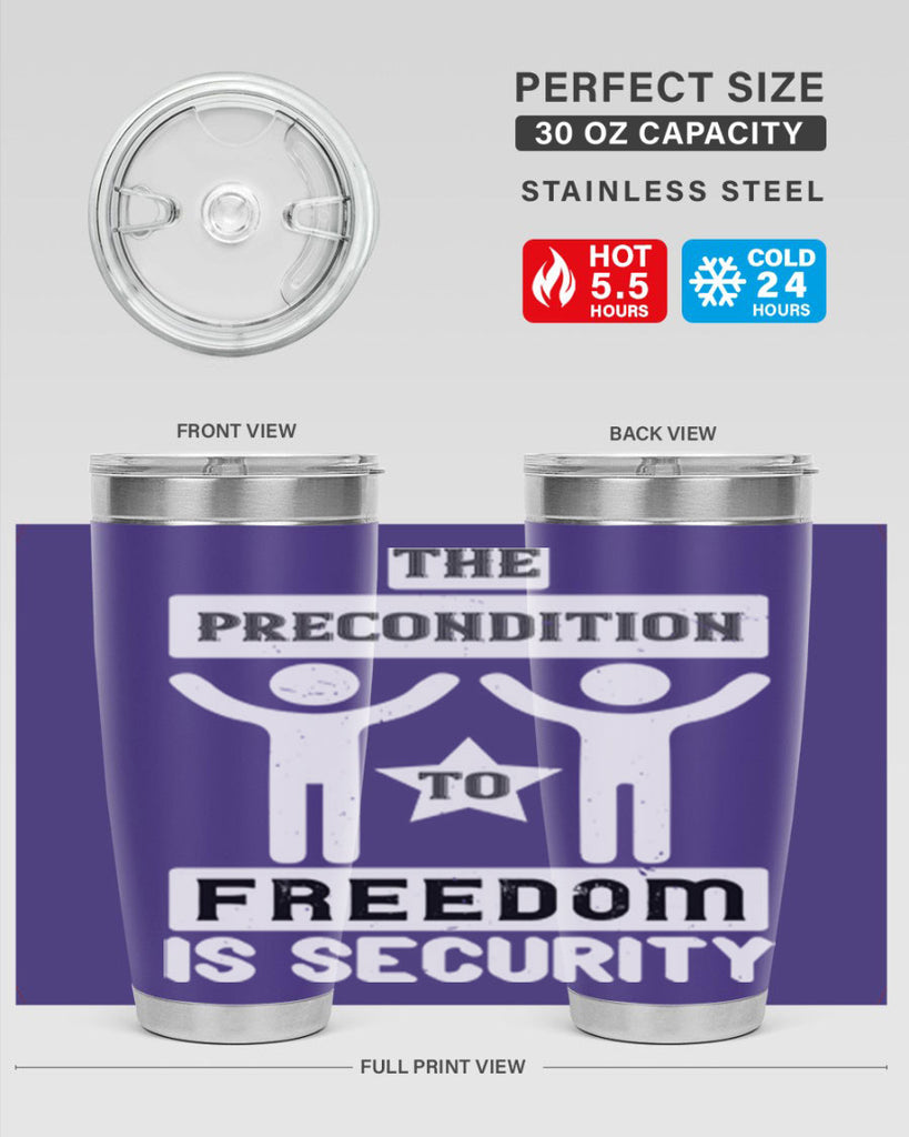 the precondition to freedom is security 28#- Veterns Day- Tumbler