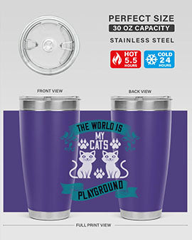 the world is my cats playground Style 119#- cat- Tumbler