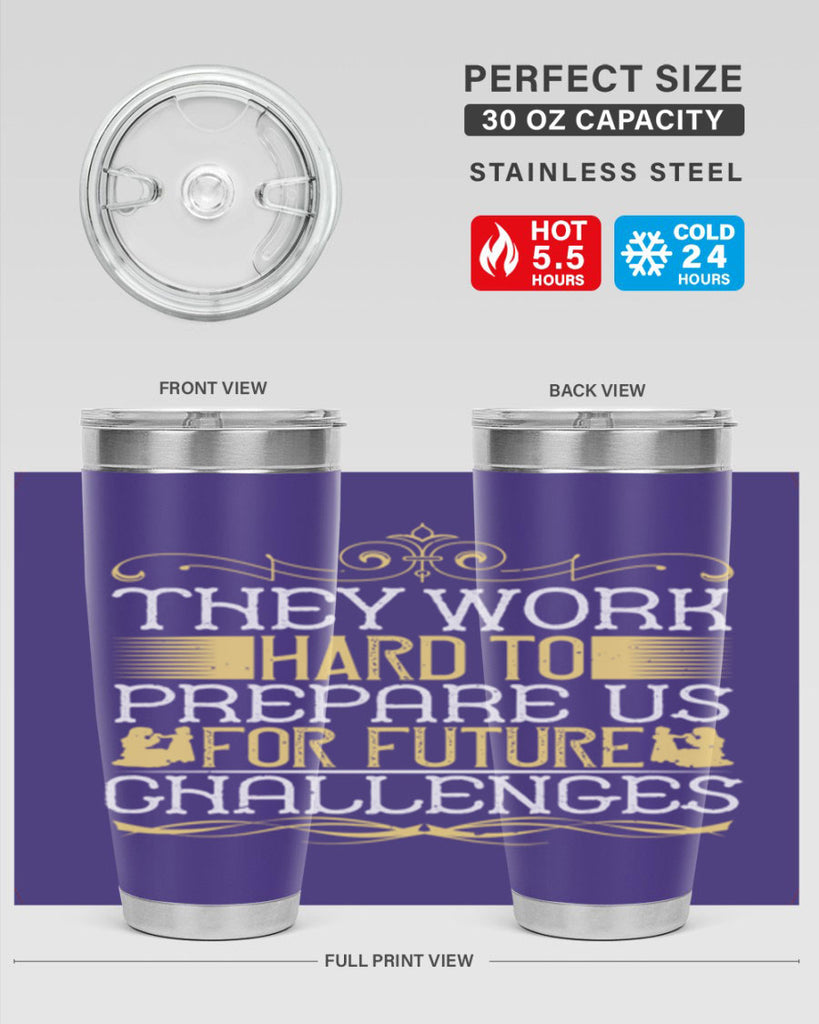 they work hard to prepare us for future challenges 14#- Parents Day- Tumbler