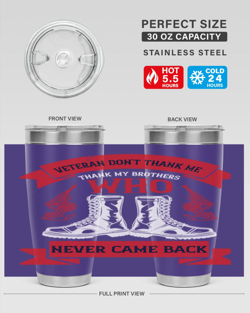 veteran dont thank me thank my brothes who never back 10#- Veterns Day- Tumbler