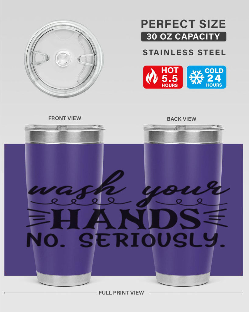 wash your hands no seriously 54#- bathroom- Tumbler