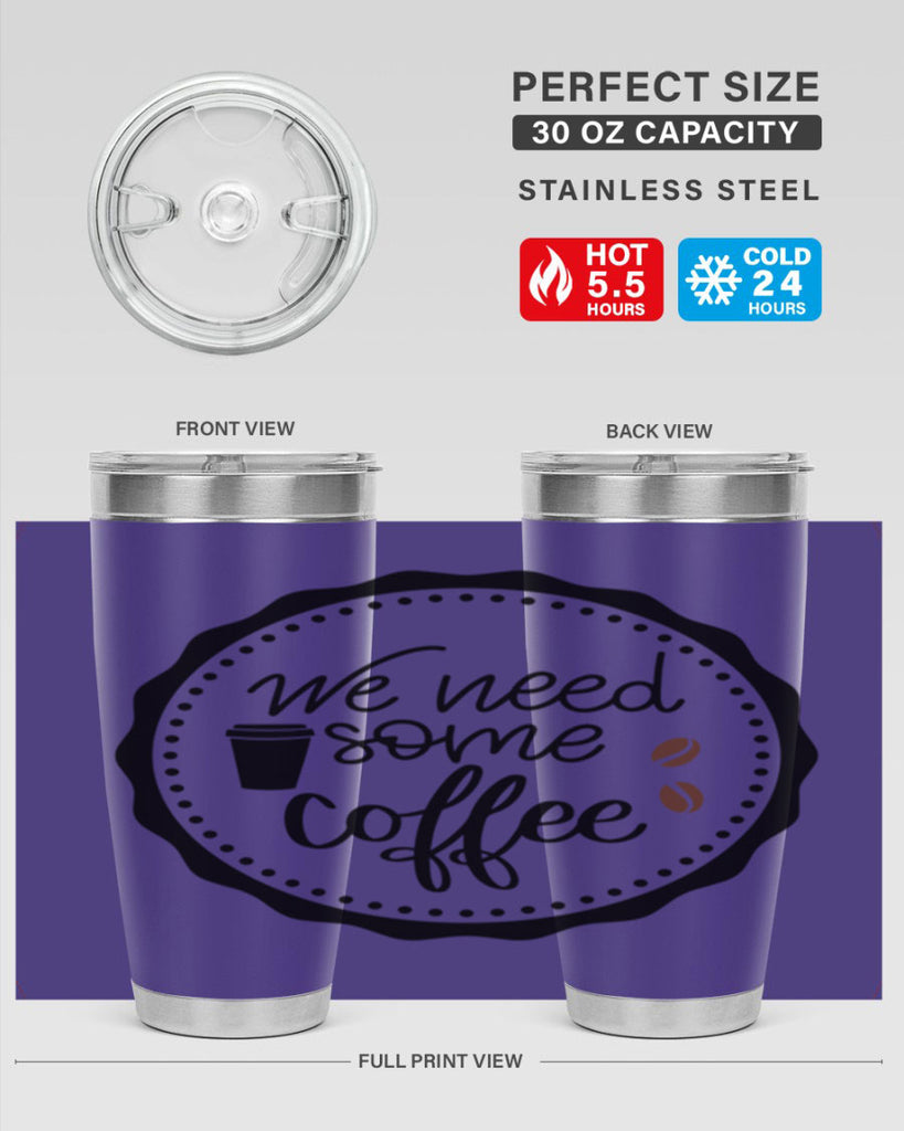 we need some coffee 7#- coffee- Tumbler