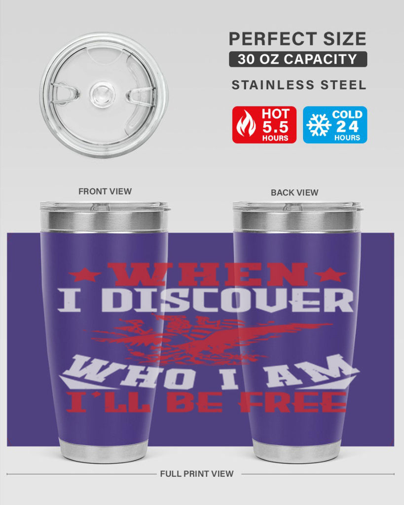 when i discover who i am Style 57#- Fourt Of July- Tumbler