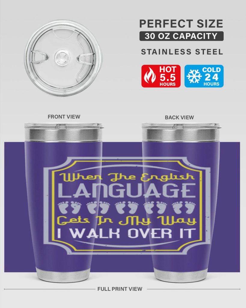 when the english language gets in my way i walk over it 9#- walking- Tumbler
