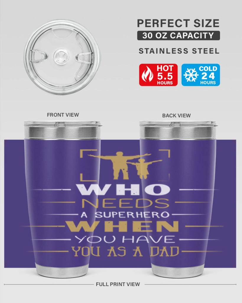 who needs a superhero when you have you as a dad 146#- fathers day- Tumbler