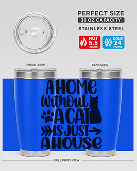 A Home Without A Cat Style 73#- cat- Tumbler