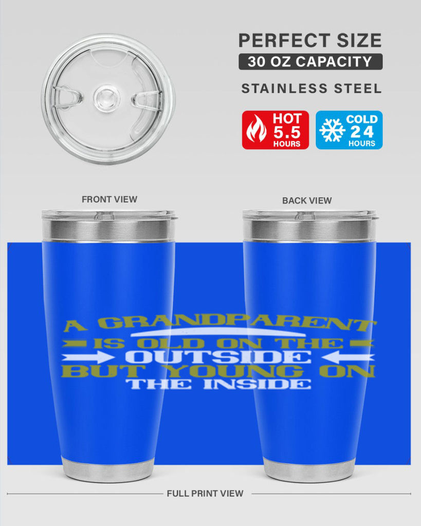 A grandparent is old on the outside but young on the inside 95#- grandma - nana- Tumbler