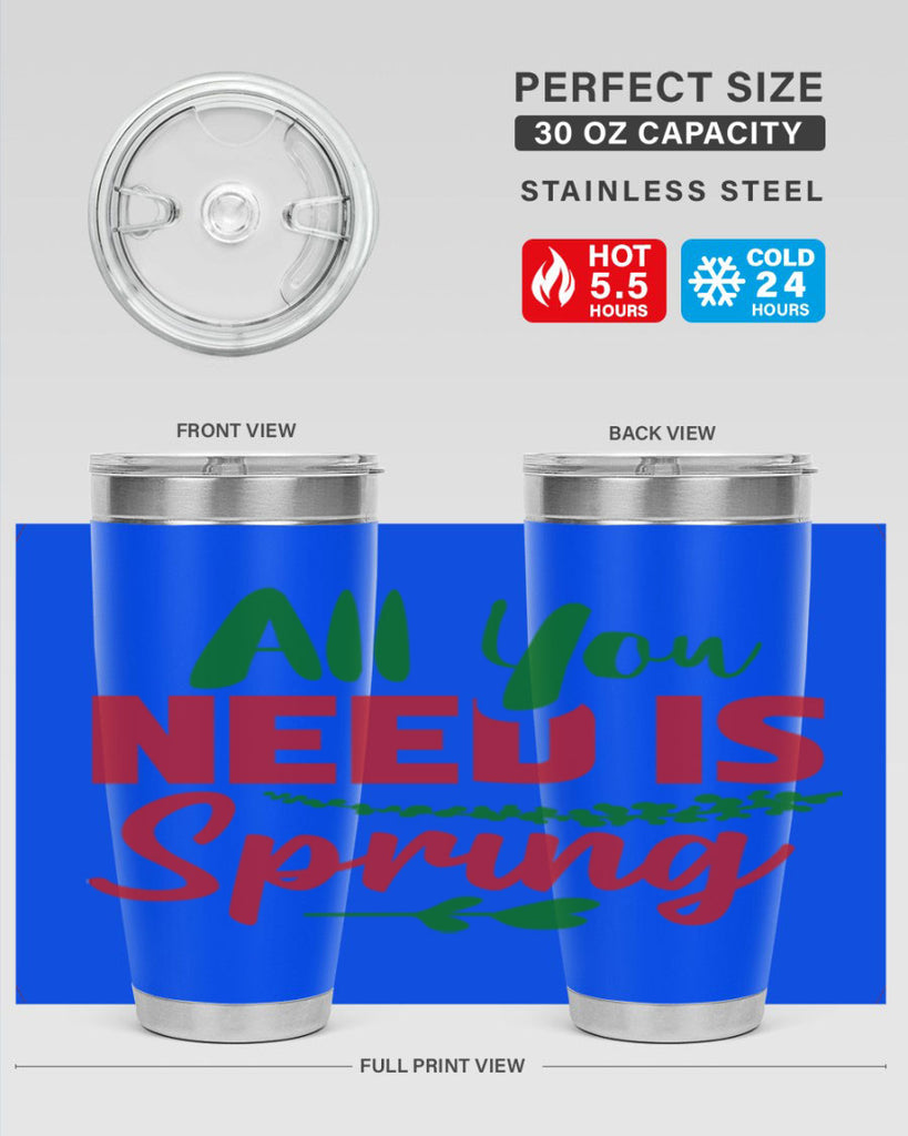 All You Need is Spring 17#- spring- Tumbler