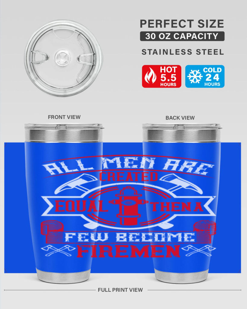 All men are created equal then a few become firemen Style 93#- fire fighter- tumbler