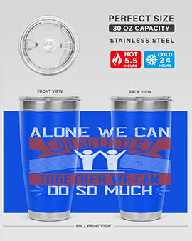 Alone we can do so little together we can do so much Style 37#- volunteer- Tumbler