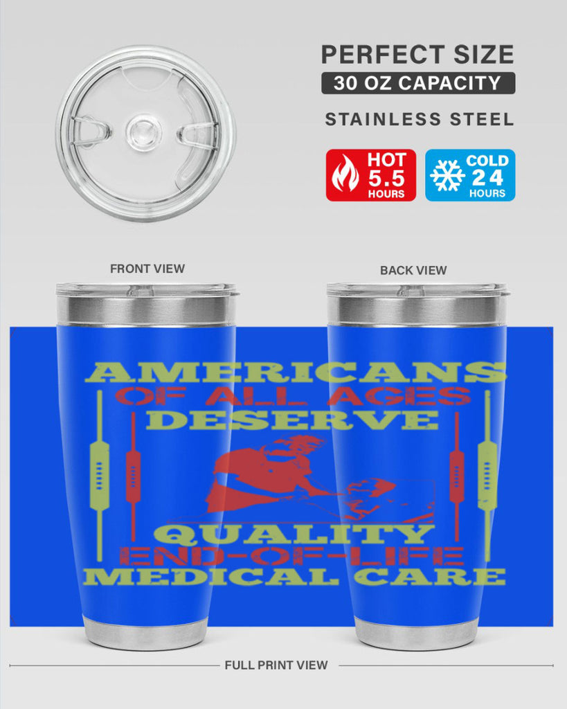Americans of all ages deserve quality endoflife medical care Style 39#- medical- tumbler