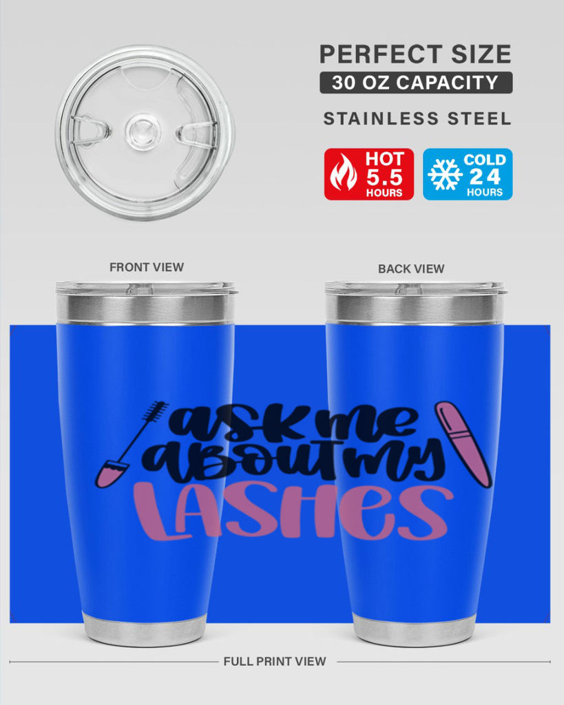 Ask Me About My Lashes Style 144#- make up- Tumbler