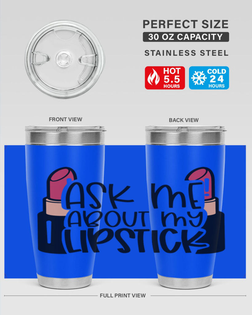 Ask Me About My Lipstick Style 141#- make up- Tumbler