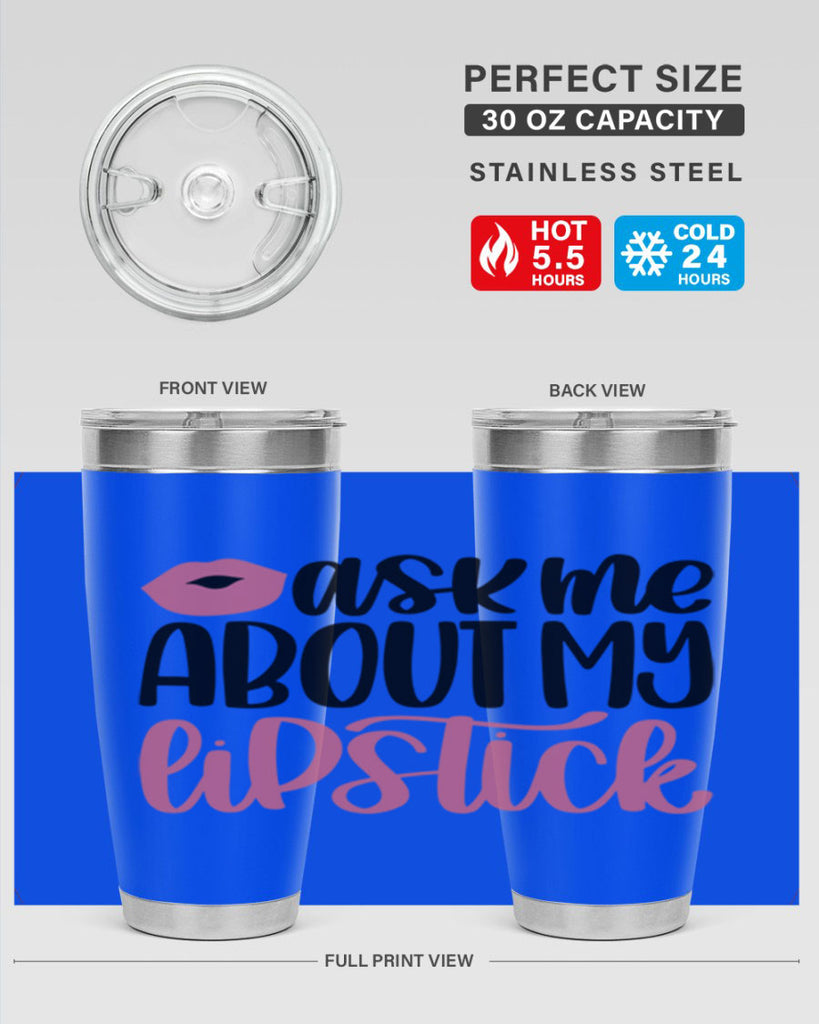 Ask Me About My Lipstick Style 142#- make up- Tumbler