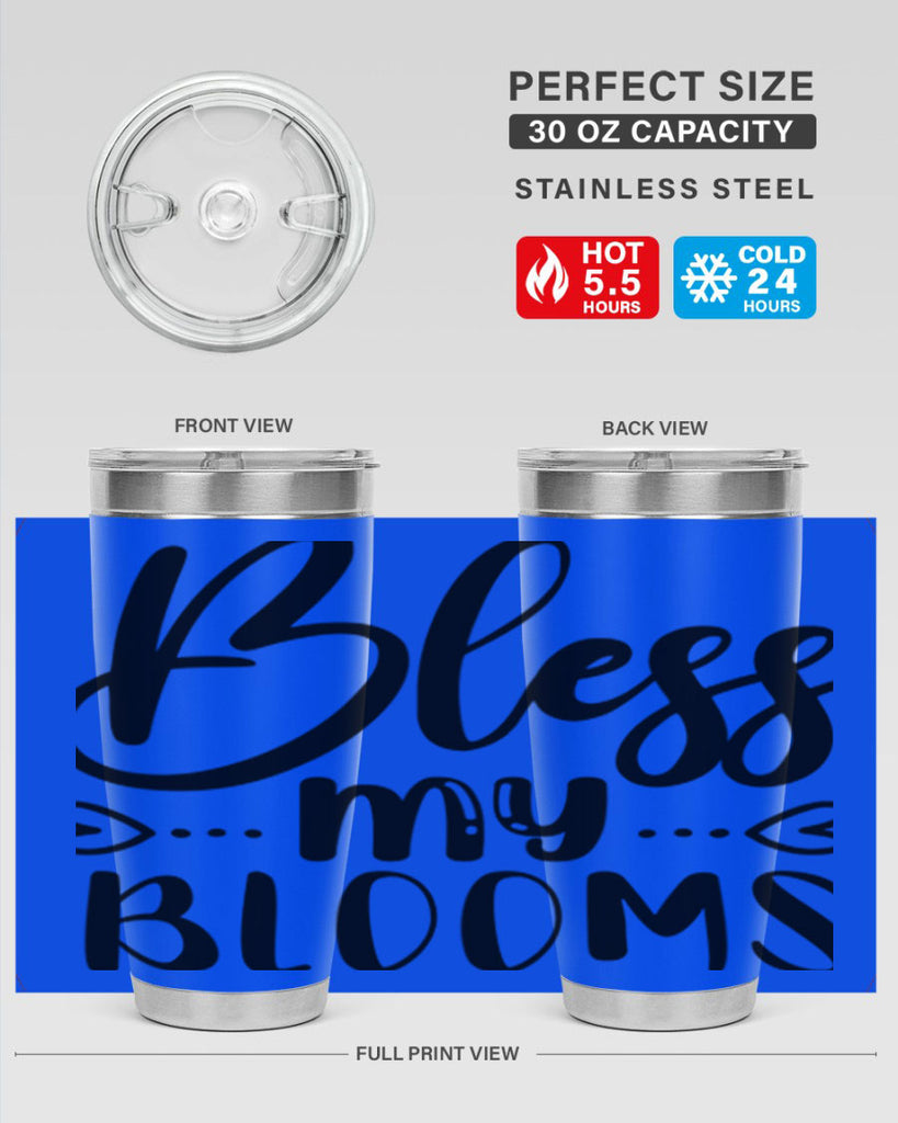 BLESS MY BLOOMS  64#- spring- Tumbler