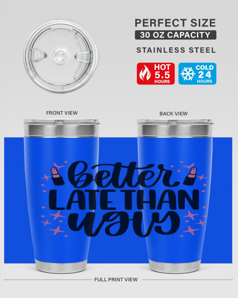 Better Late Than Ugly Style 133#- make up- Tumbler