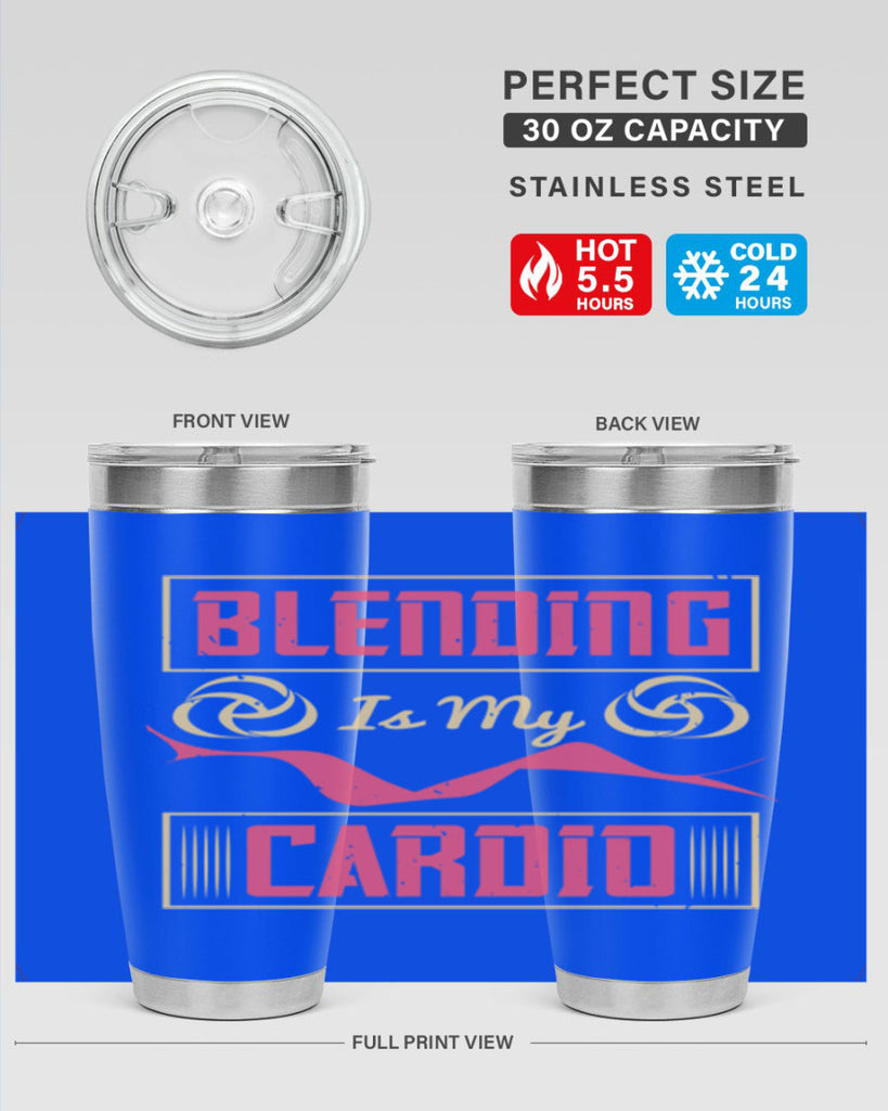 Blending is my cardio Style 167#- make up- Tumbler