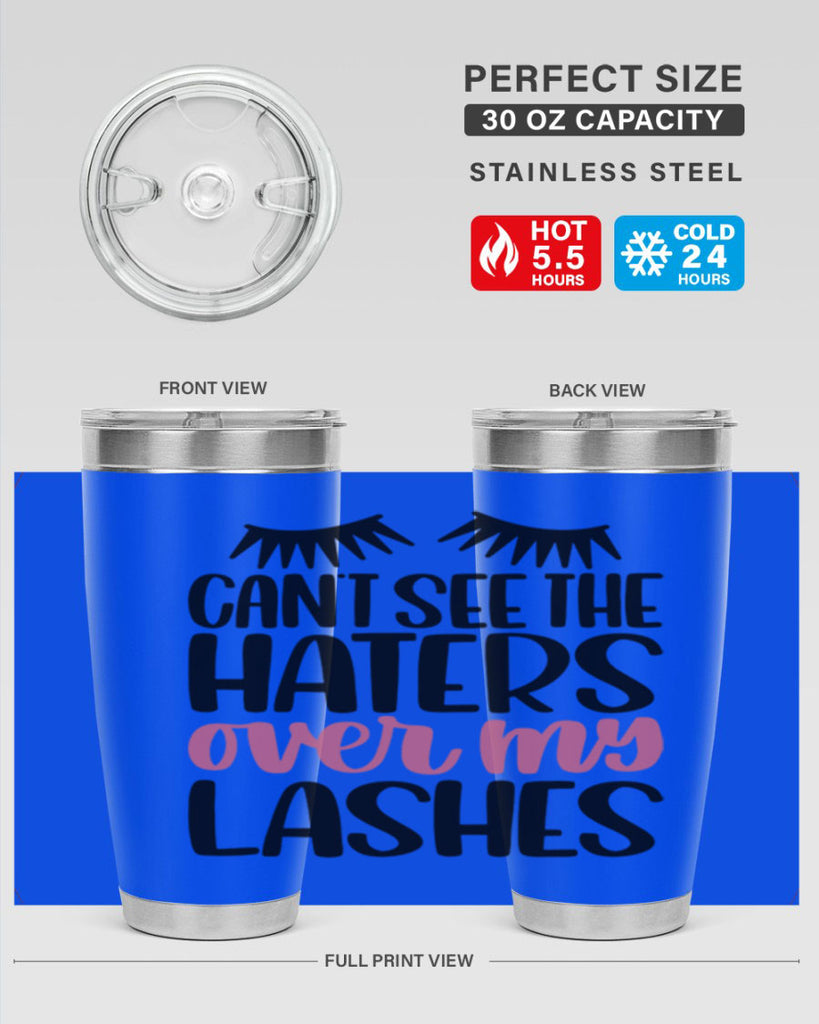 Can∩t See The Haters Over My Lashes Style 112#- make up- Tumbler