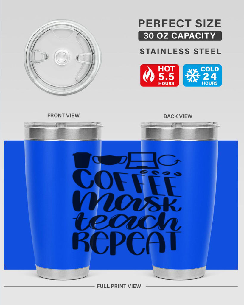 Coffee Mask Teach Repeat Style 84#- teacher- tumbler