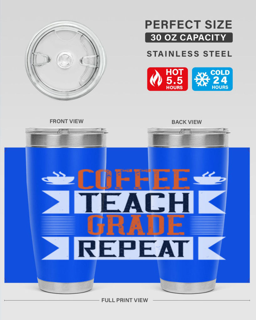 Coffee Teach Grade Repeat Style 108#- teacher- tumbler