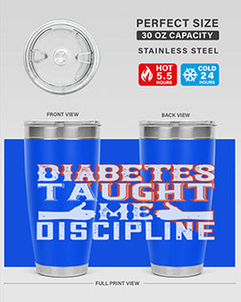 Diabetes taught me discipline Style 45#- diabetes- Tumbler