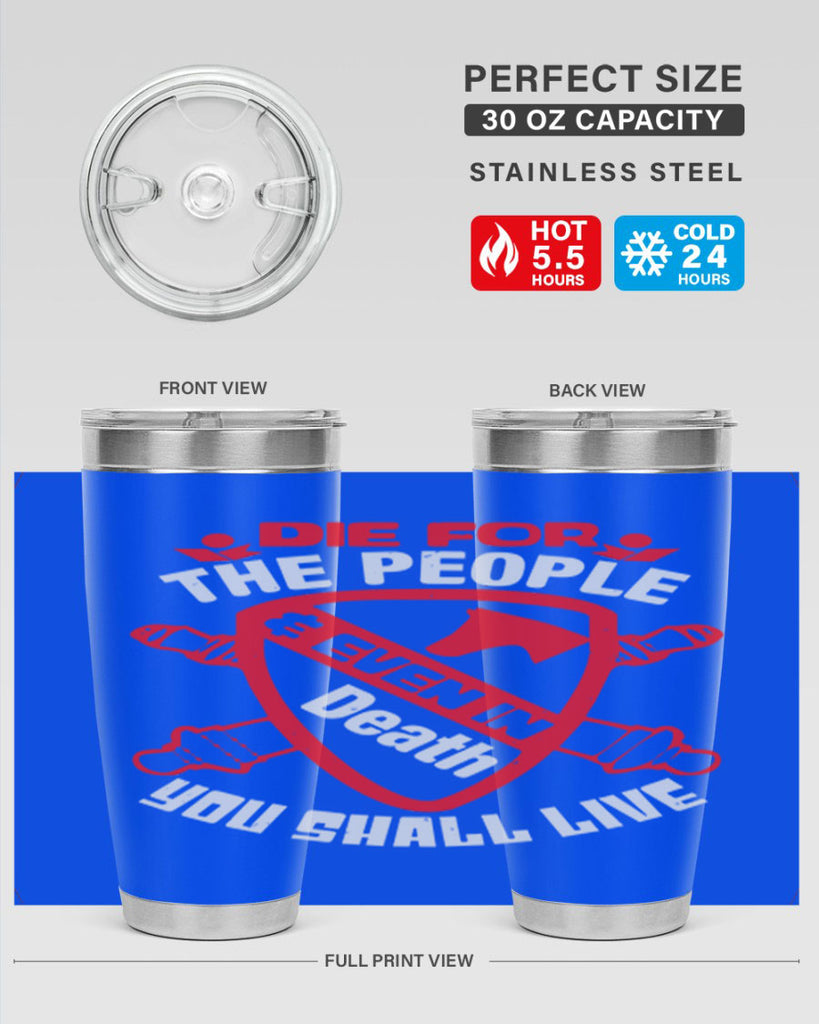 Die for the people and you shall live Style 69#- Fourt Of July- Tumbler