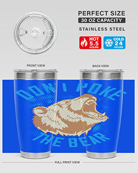 Don’t poke the bear 8#- Bears- Tumbler