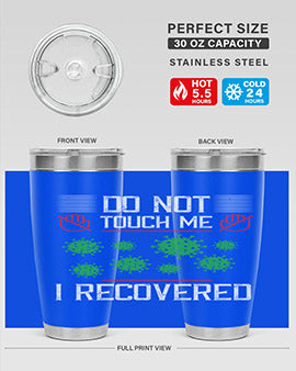 Dont Touch Me I Recovered Style 55#- corona virus- Tumbler