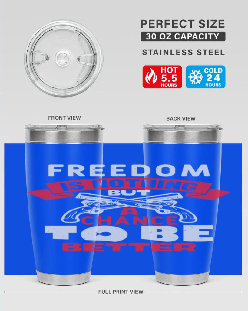Freedom is nothing but a chance Style 4#- Fourt Of July- Tumbler