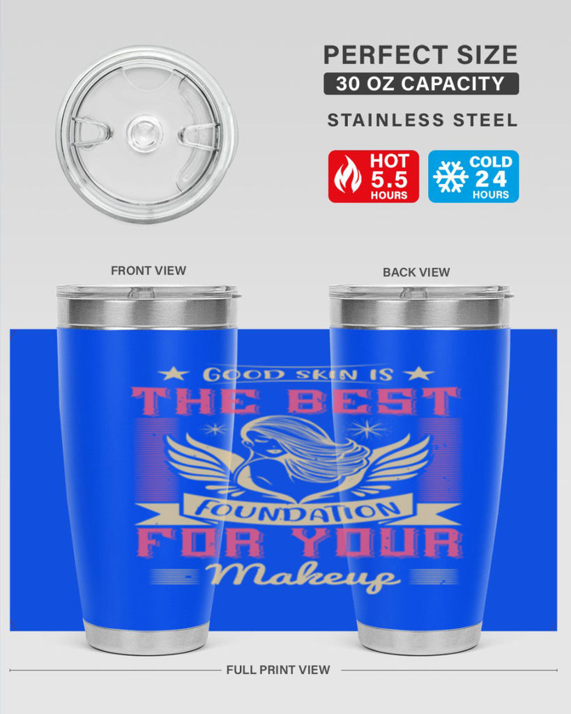 Good skin is the best foundation for your makeup Style 210#- make up- Tumbler