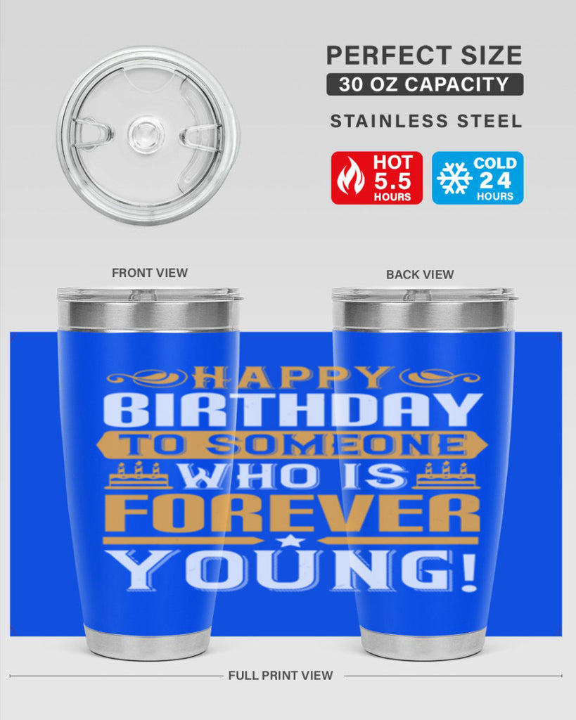 Happy birthday to someone who is forever young Style 80#- birthday- tumbler