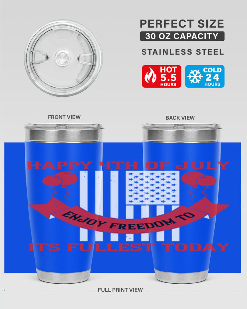 Happy th of July—enjoy freedom to its fullest today Style 101#- Fourt Of July- Tumbler