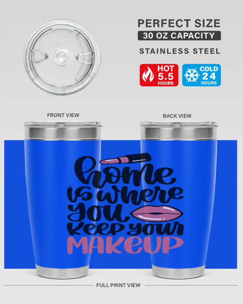 Home Is Where You Keep Your Makeup Style 87#- make up- Tumbler
