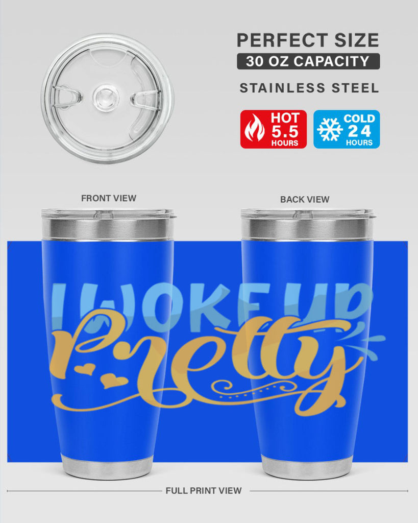I Woke Up Pretty Style 245#- baby- tumbler