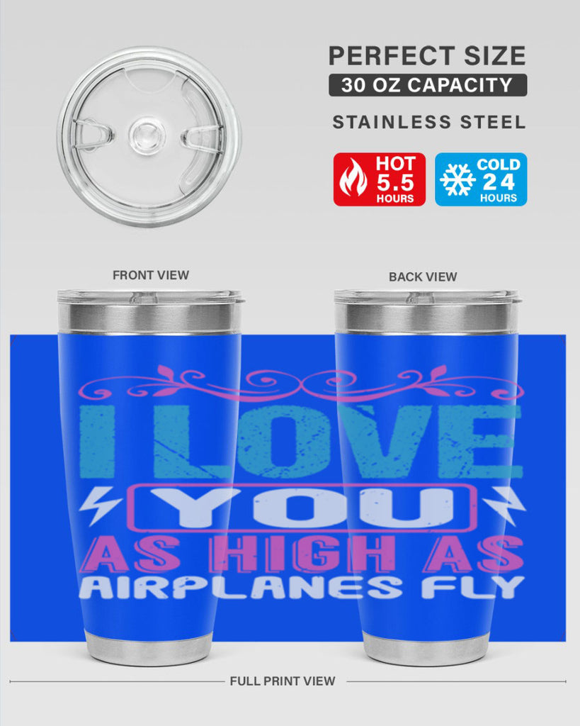 I love you as High as Airplanes Fly Style 229#- baby- tumbler