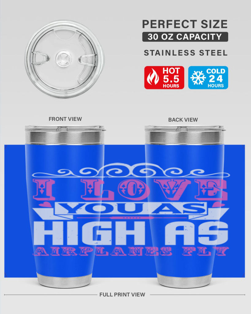 I love you as high as airplanes fly Style 240#- baby- tumbler