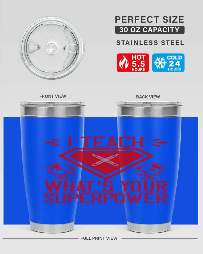 I teach what’s your superpower Style 102#- teacher- tumbler