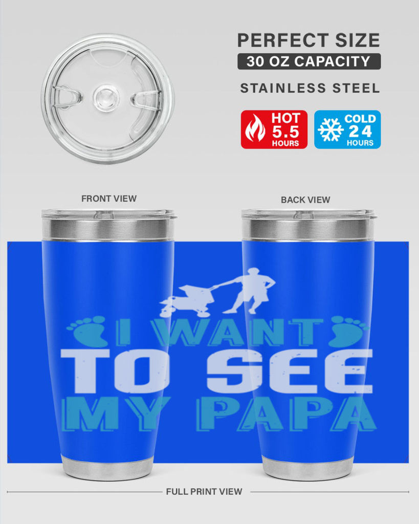 I want to see my papa Style 207#- baby- tumbler