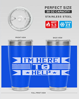Im Here to Help Style 46#- volunteer- Tumbler