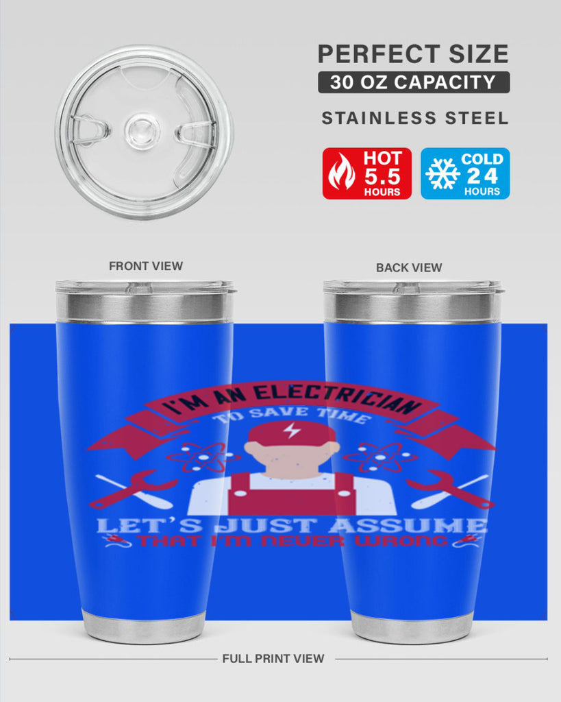 Im an electrician to seve time lets just assume that im never wrong Style 34#- electrician- tumbler